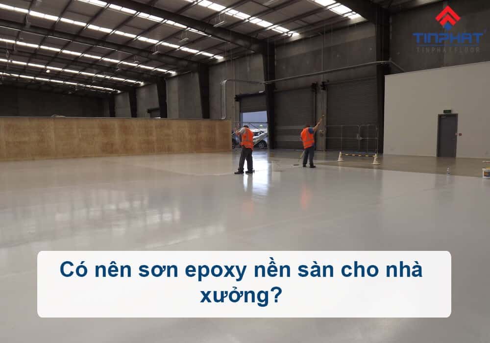 có nên sơn epoxy cho nhà xưởng