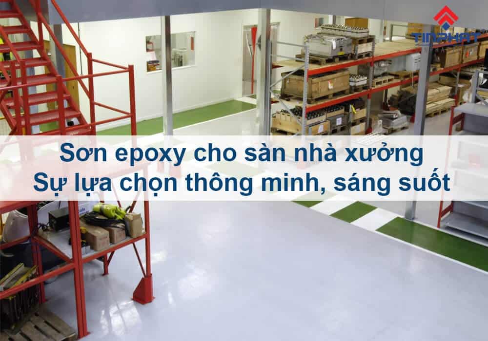 vì sao nên sơn epoxy cho sàn nhà xưởng